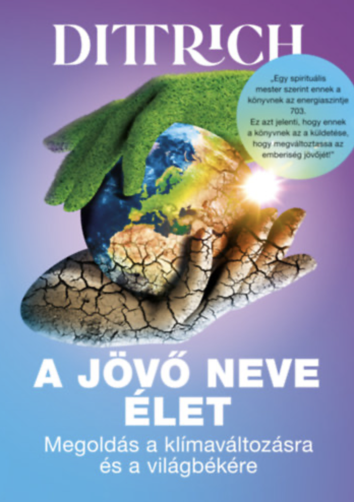 Dittrich Ernő: A jövő neve: Élet (könyv)